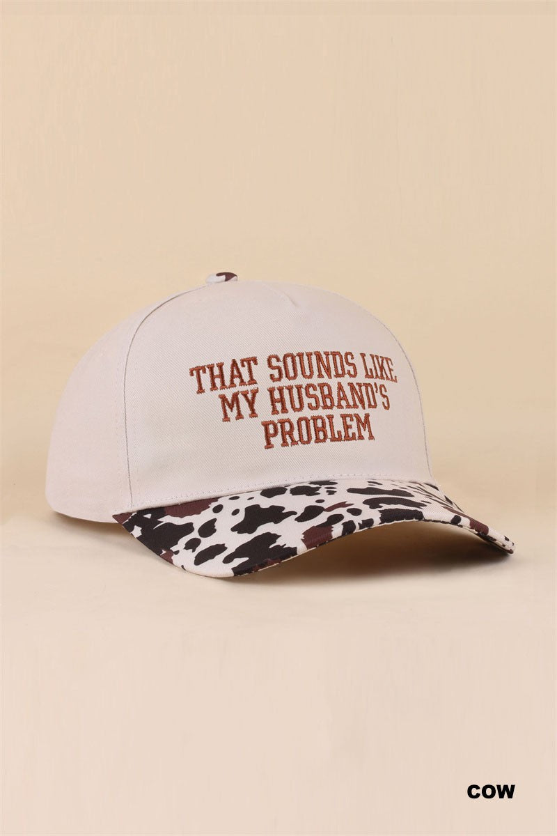 Husband's Problem Ball Cap + Cow Print