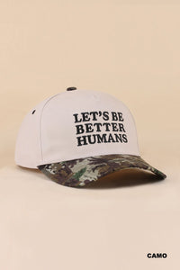 Be Better Humans Ball Cap + Camo