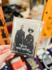 Let's Be Weird Together Card