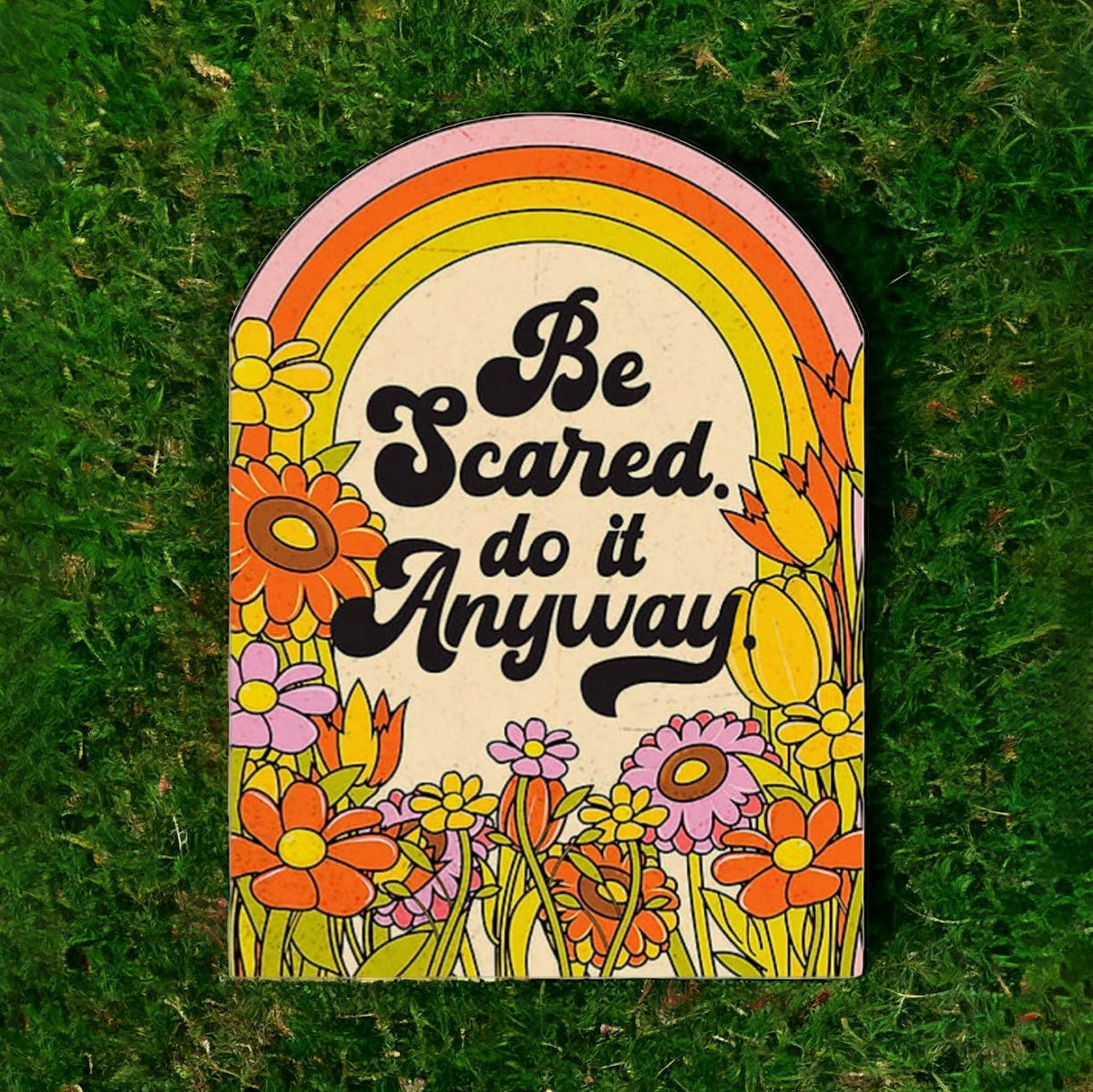 Be Scared. Do It Anyway Card