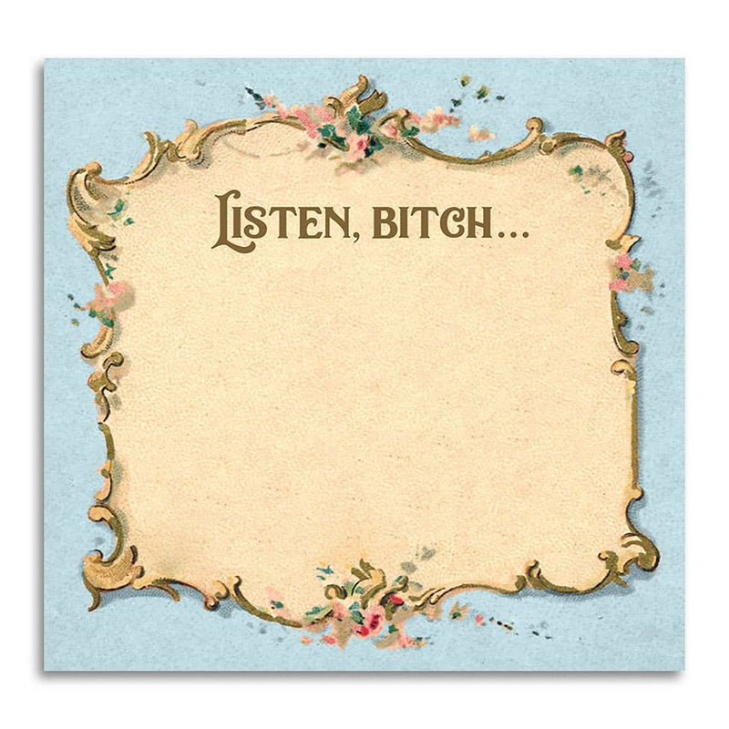 Listen B*tch... Sticky Note Pad