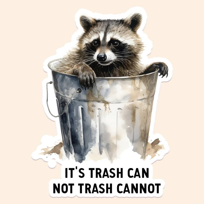 It's Trash Can Raccoon Sticker