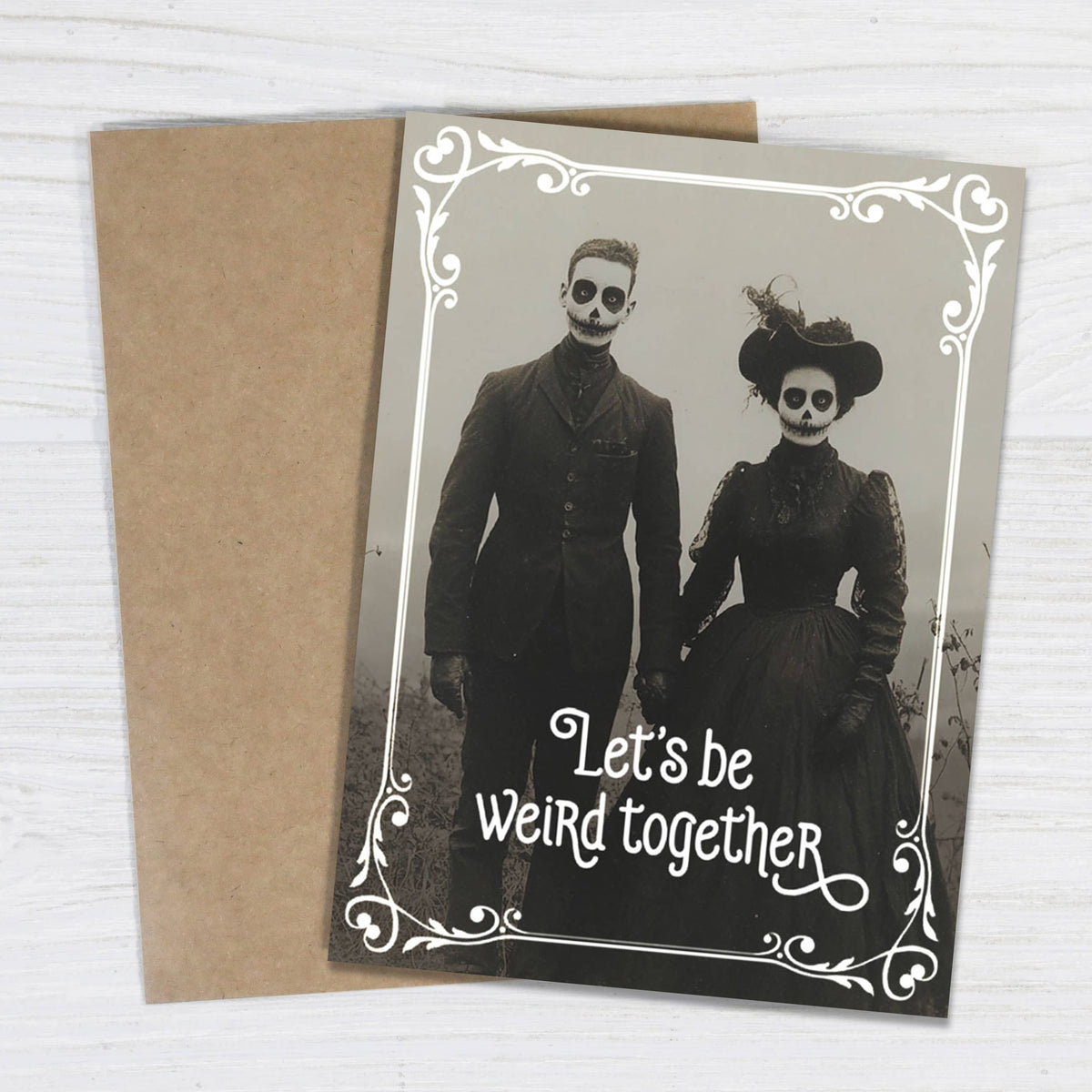 Let's Be Weird Together Card