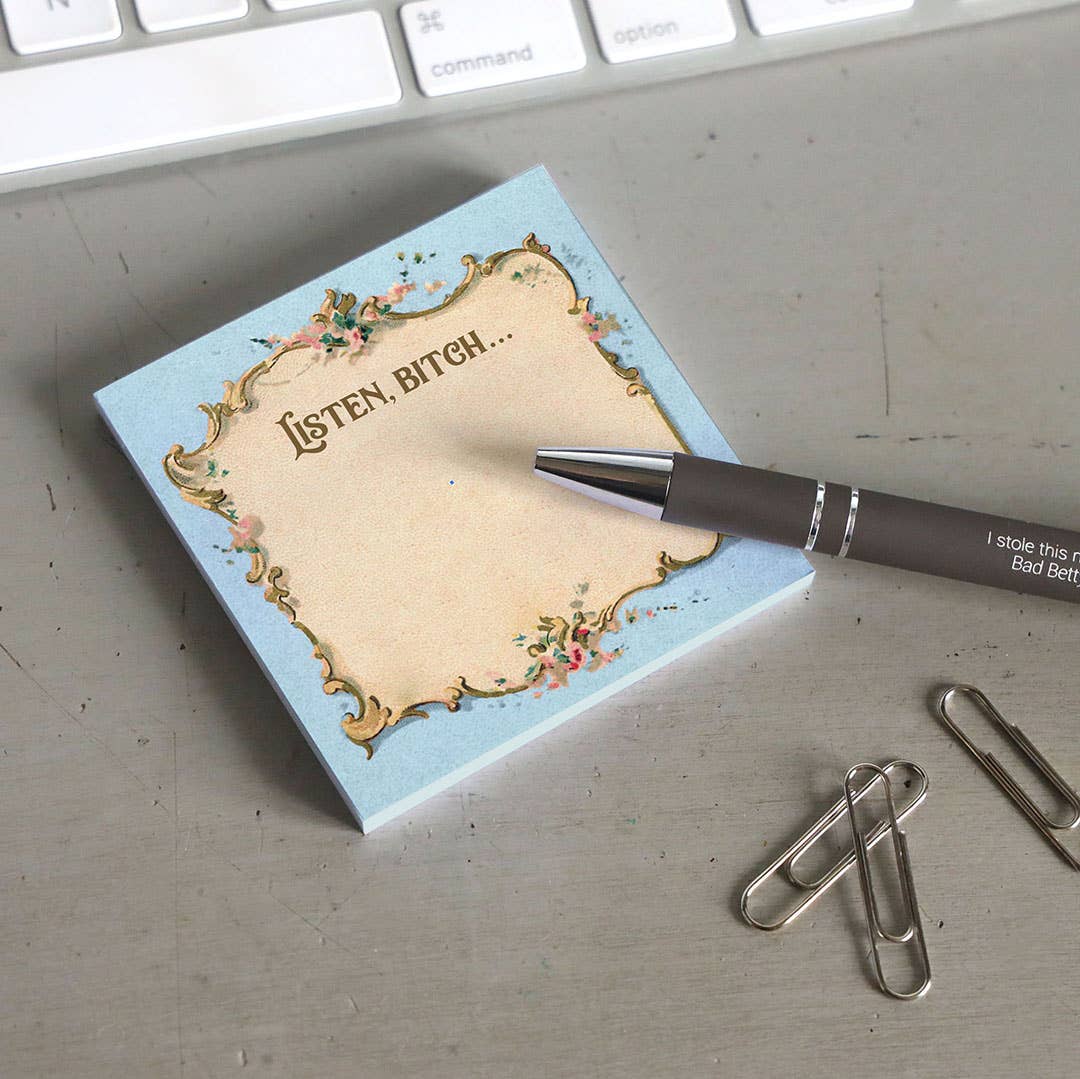 Listen B*tch... Sticky Note Pad