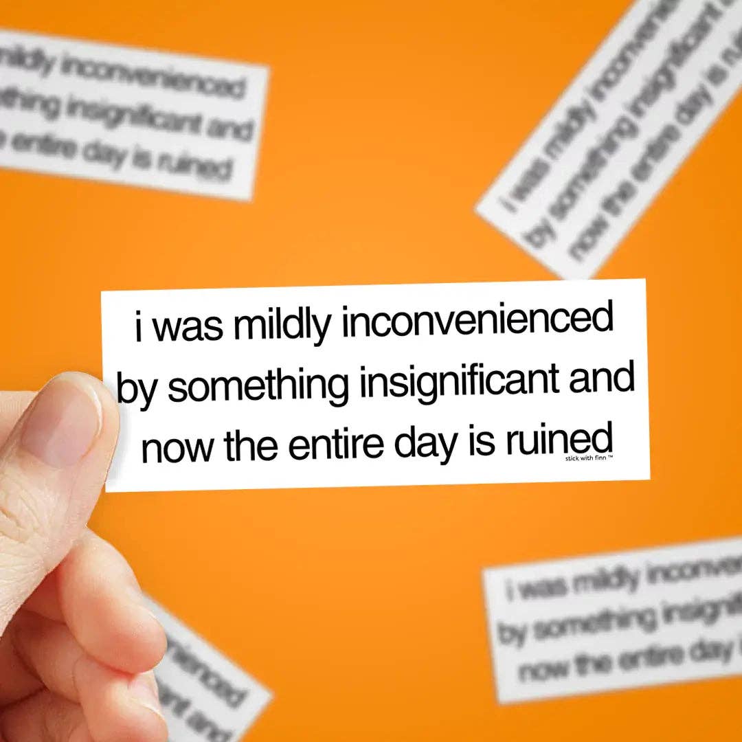 Mildly Inconvenienced Sticker