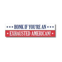 Exhausted American Bumper Sticker